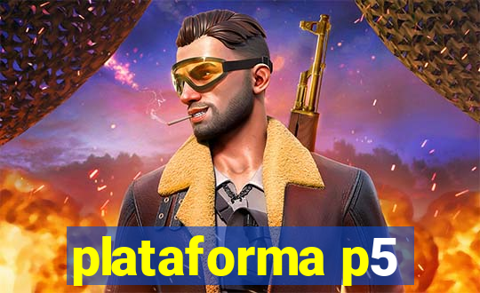 plataforma p5